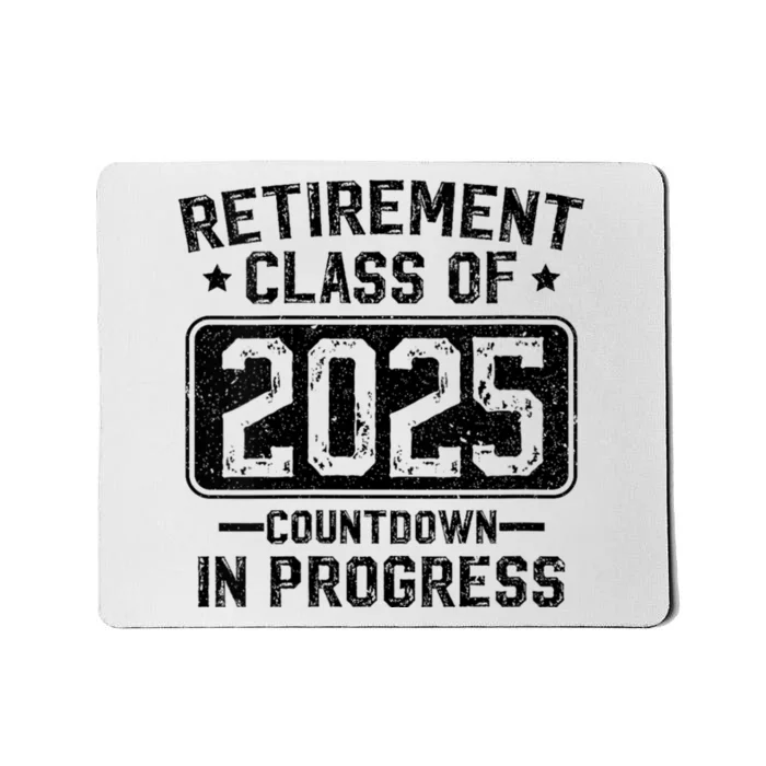 Retirement Class Of 2025 Countdown In Progress Mousepad