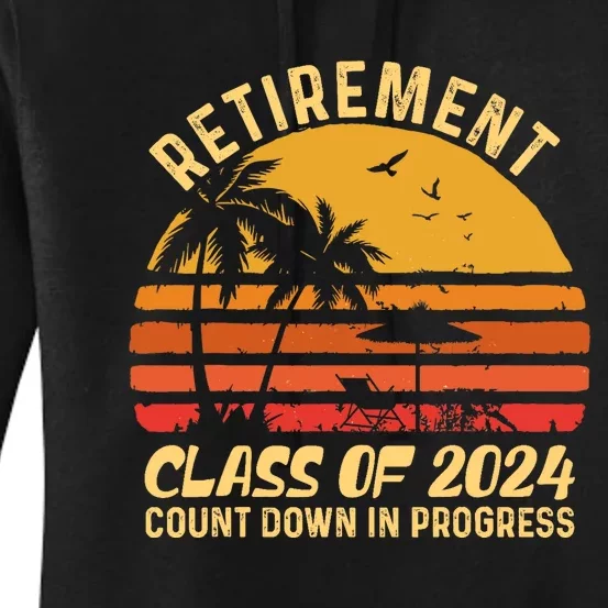 Retirement Class Of 2024 Count Down Progress Retired Teacher Women's Pullover Hoodie