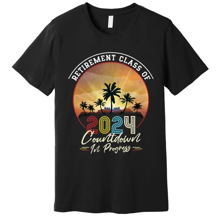 Retiret Class Of 2024 Countdown In Progress Vintage Premium T-Shirt