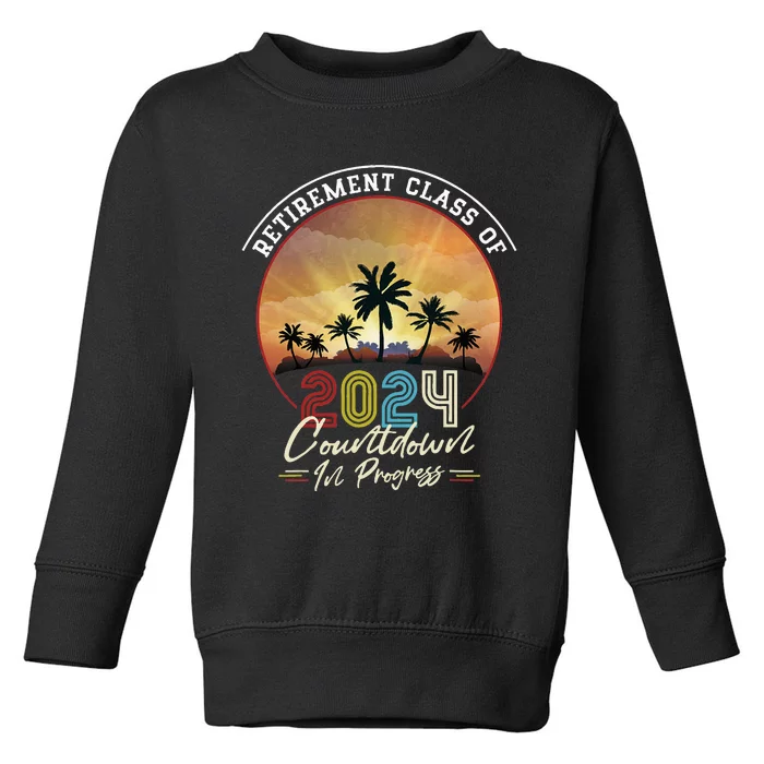 Retiret Class Of 2024 Countdown In Progress Vintage Toddler Sweatshirt