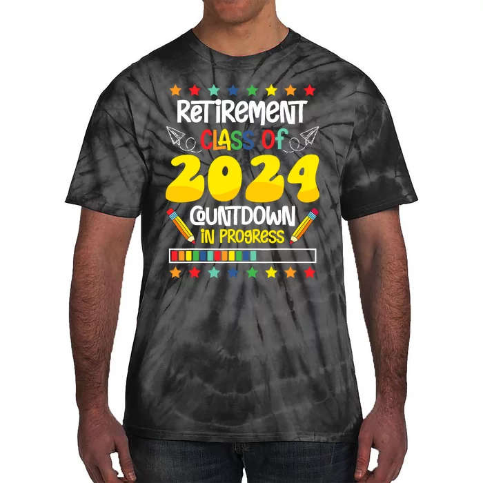 Retirement Class Of 2024 Countdown In Progress Funny Teacher Tie-Dye T-Shirt