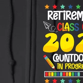 Retirement Class Of 2024 Countdown In Progress Funny Teacher Full Zip Hoodie