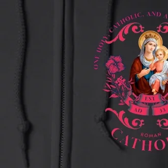 Roman Catholic One Holy Apostolic Virgin Mary Gift Full Zip Hoodie