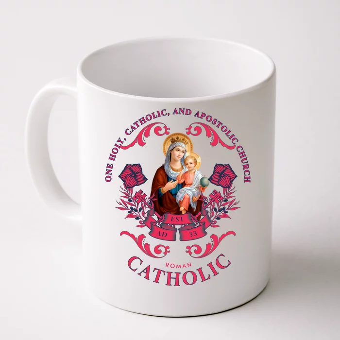 Roman Catholic One Holy Apostolic Virgin Mary Gift Front & Back Coffee Mug