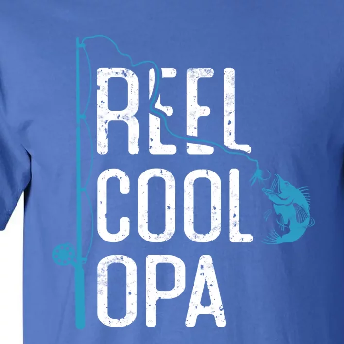 Reel Cool Opa Fishing Father’s Day Gift For Fisher Opa Gift Tall T-Shirt