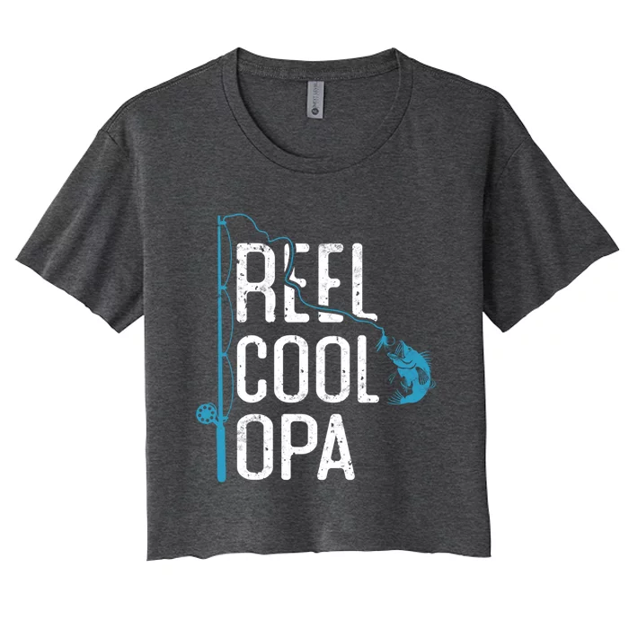 Reel Cool Opa Fishing Father’s Day Gift For Fisher Opa Gift Women's Crop Top Tee