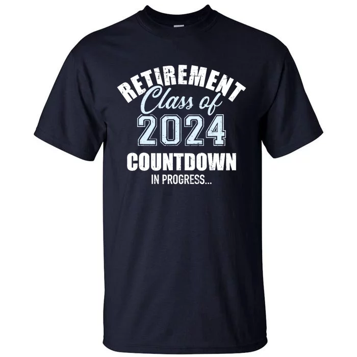 Retirement Class Of 2024 Countdown For Retired Coworker Tall T-Shirt