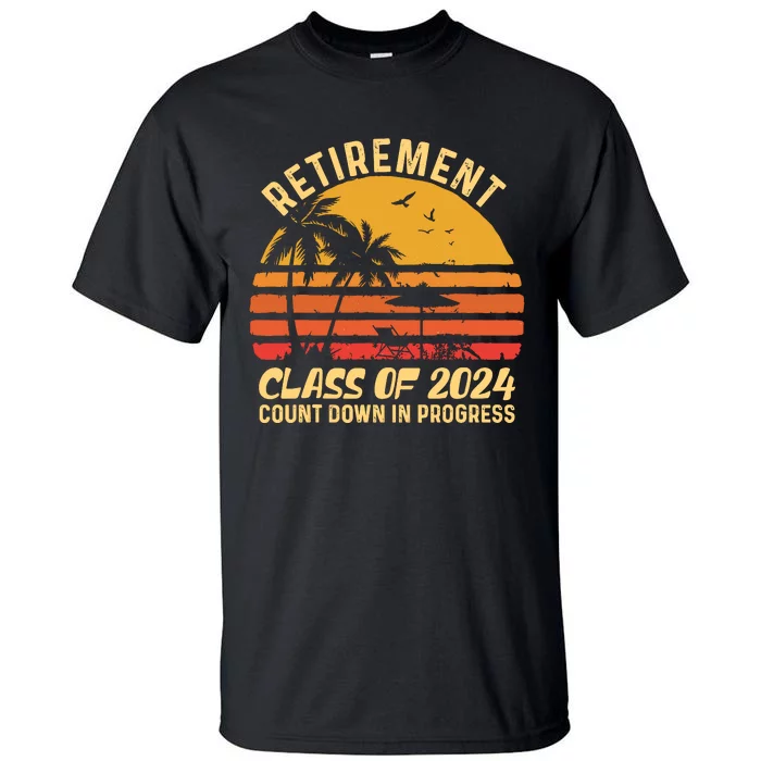 Retirement Class Of 2024 Count Down Progress Retired Teacher Tall T-Shirt