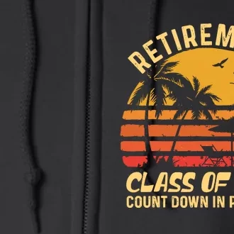 Retirement Class Of 2024 Count Down Progress Retired Teacher Full Zip Hoodie