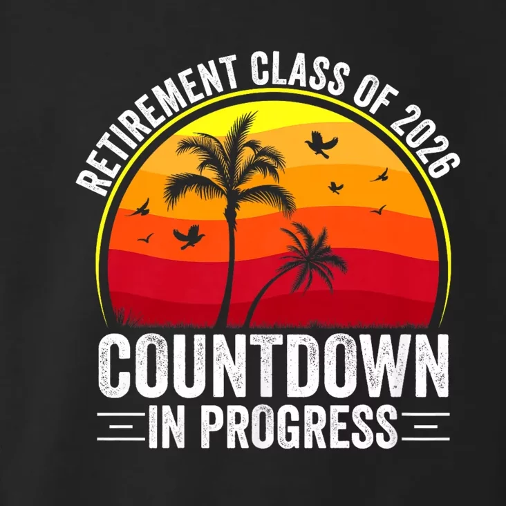 Retirement Class Of 2026 Countdown In Progress Teacher Toddler Hoodie