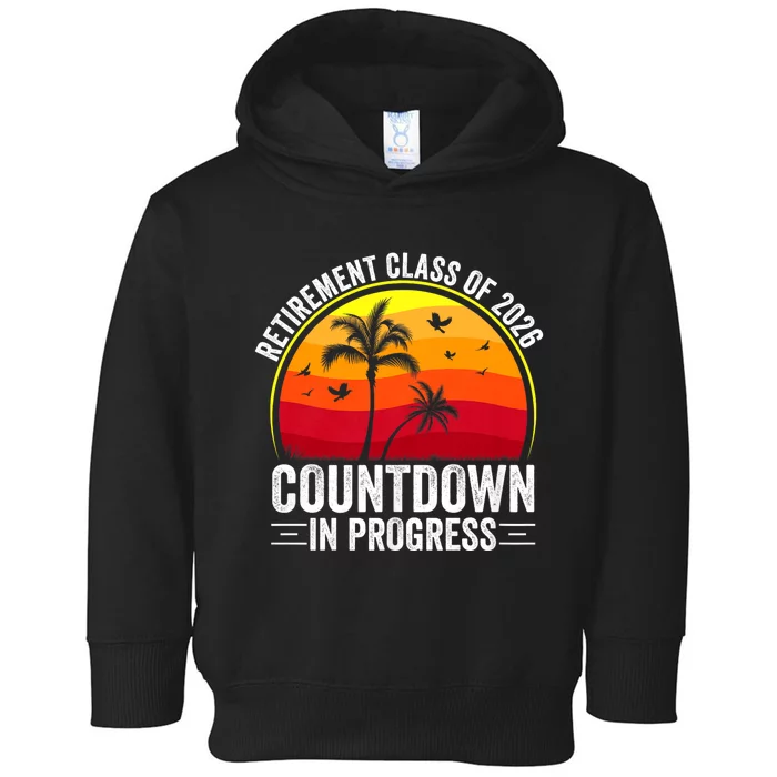 Retirement Class Of 2026 Countdown In Progress Teacher Toddler Hoodie