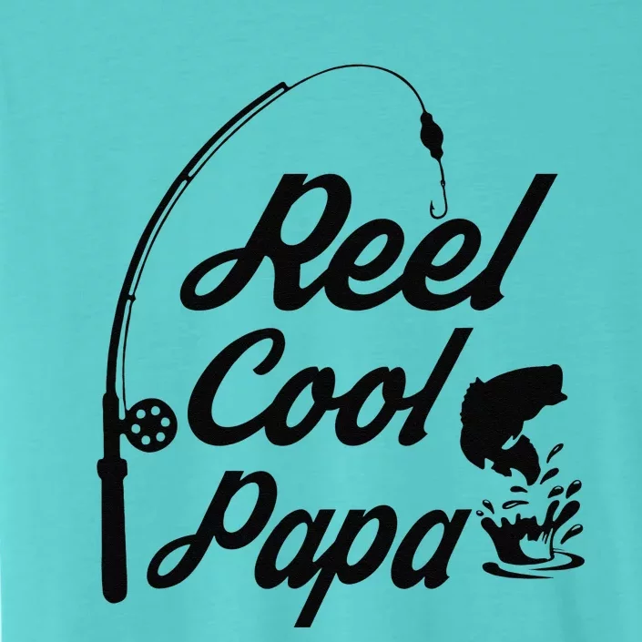 Reel Cool Papa Fishing Fathers Day Dad Birthday Gift ChromaSoft Performance T-Shirt