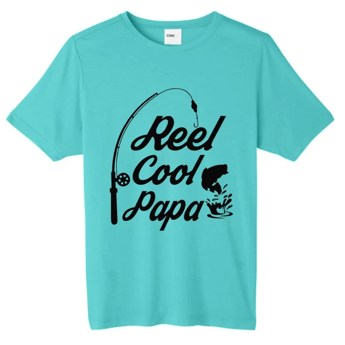 Reel Cool Papa Fishing Fathers Day Dad Birthday Gift ChromaSoft Performance T-Shirt