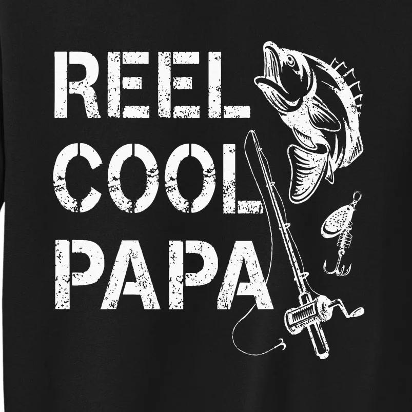 Reel Cool Papa Fishing Dad Gifts Fathers Day Fisherman Fish Tall Sweatshirt