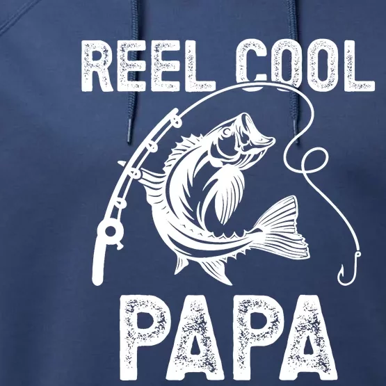 Reel Cool Papa Fishing For Fisherman FatherS Day Performance Fleece Hoodie