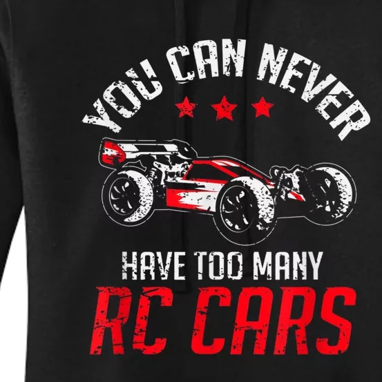 Remote Control RC Car You Can Never Have Too Many RC Cars Women's Pullover Hoodie