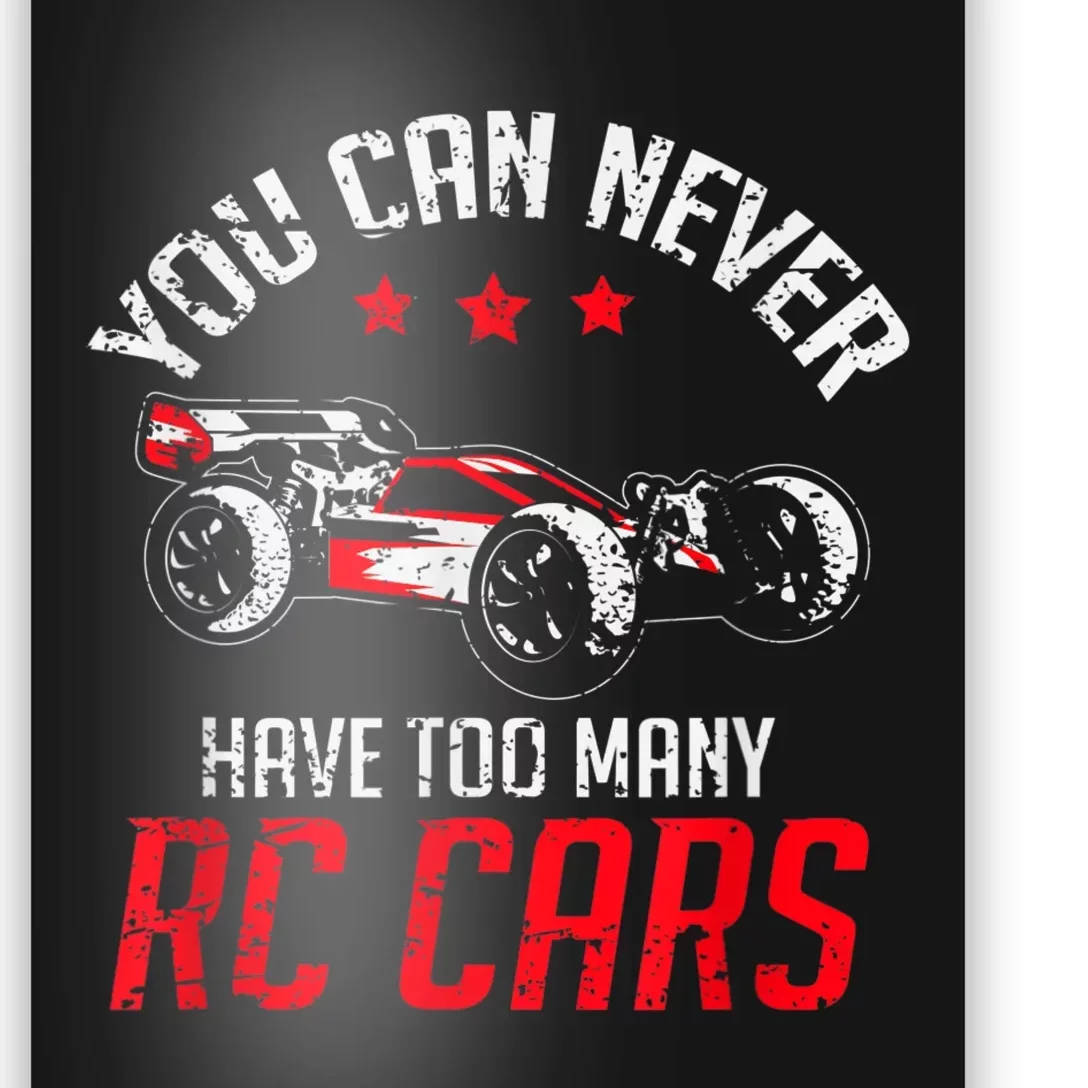 Remote Control RC Car You Can Never Have Too Many RC Cars Poster