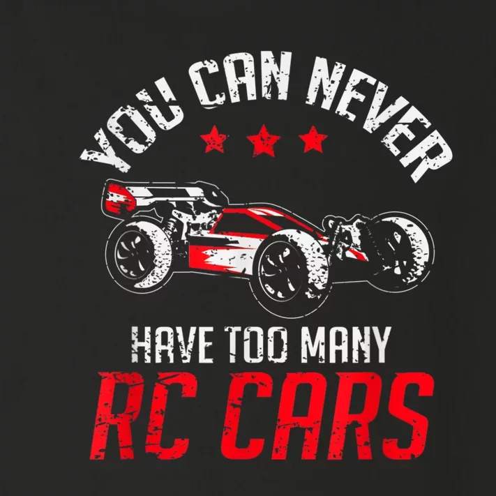 Remote Control RC Car You Can Never Have Too Many RC Cars Toddler Long Sleeve Shirt