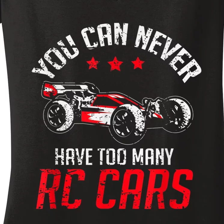 Remote Control RC Car You Can Never Have Too Many RC Cars Women's V-Neck T-Shirt