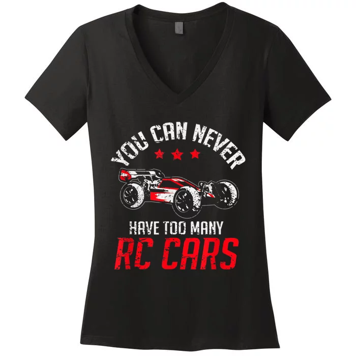 Remote Control RC Car You Can Never Have Too Many RC Cars Women's V-Neck T-Shirt