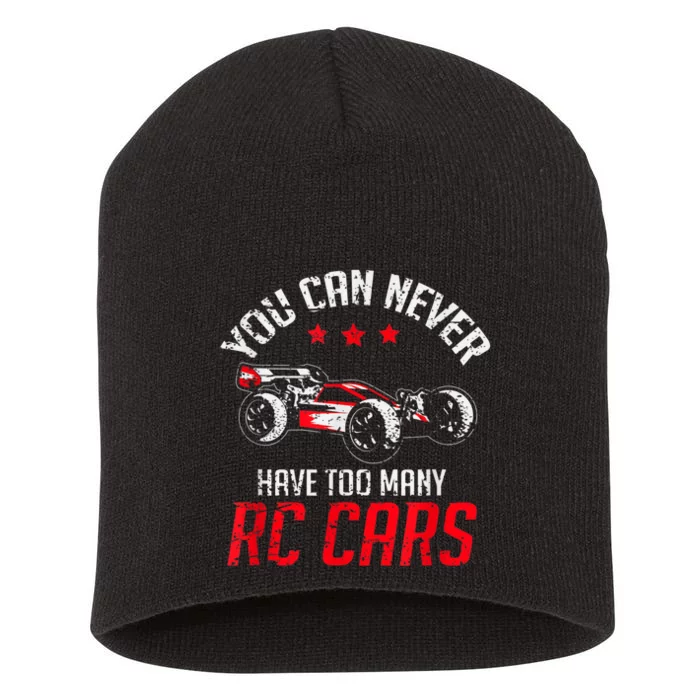 Remote Control RC Car You Can Never Have Too Many RC Cars Short Acrylic Beanie