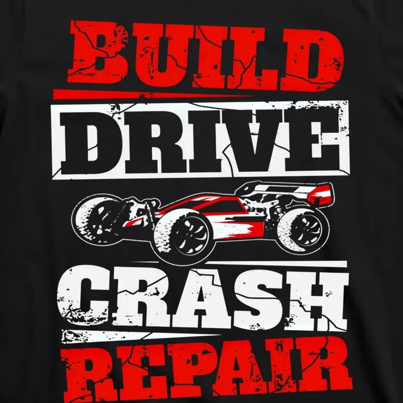 Rc Car Racing Build Drive Crash Repair Remote Control Buggy Gift T-Shirt