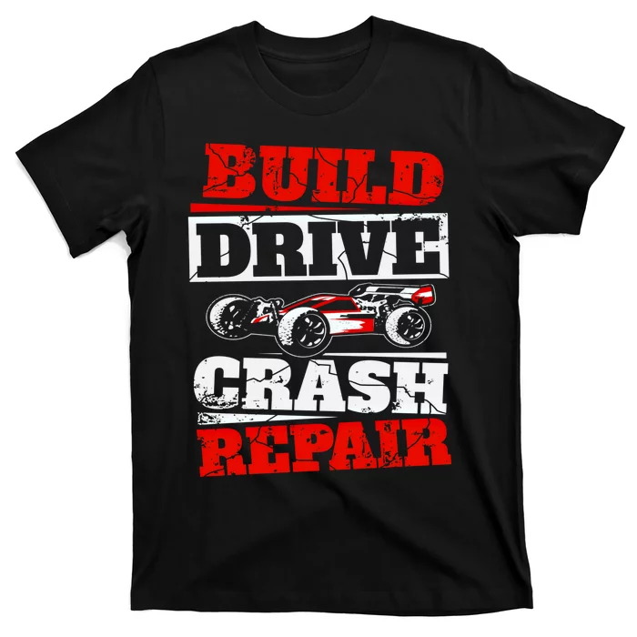 Rc Car Racing Build Drive Crash Repair Remote Control Buggy Gift T-Shirt