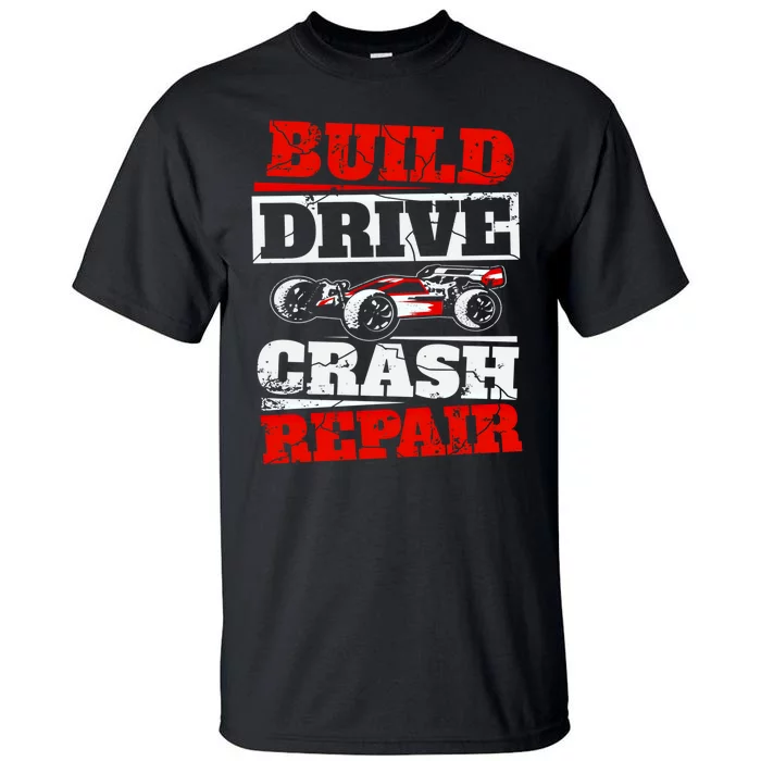 Rc Car Racing Build Drive Crash Repair Remote Control Buggy Gift Tall T-Shirt