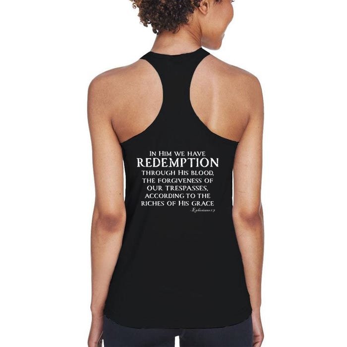 Redeemed Collection Redeemed By The Blood Of Jesus Ephesians 1:7 Front And Back Front & Back Women's Racerback Tank