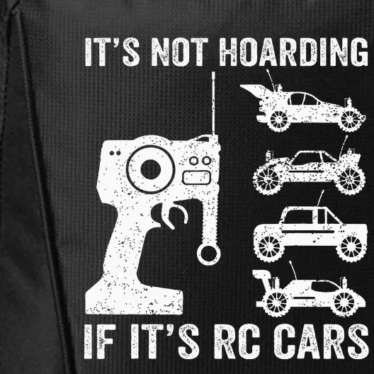 Rc Car Racing Racer Humor ItS Not Hoarding If ItS Rc Cars City Backpack