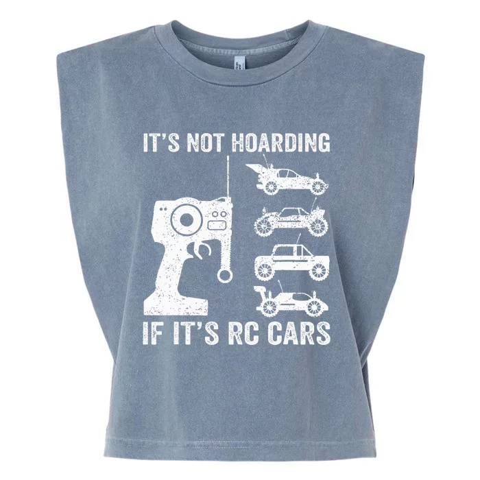 Rc Car Racing Racer Humor ItS Not Hoarding If ItS Rc Cars Garment-Dyed Women's Muscle Tee