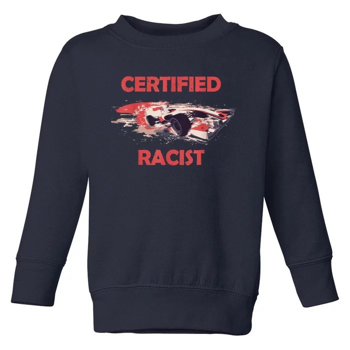 Retro Certified Racist Certified Racer Boost Speedster Toddler Sweatshirt