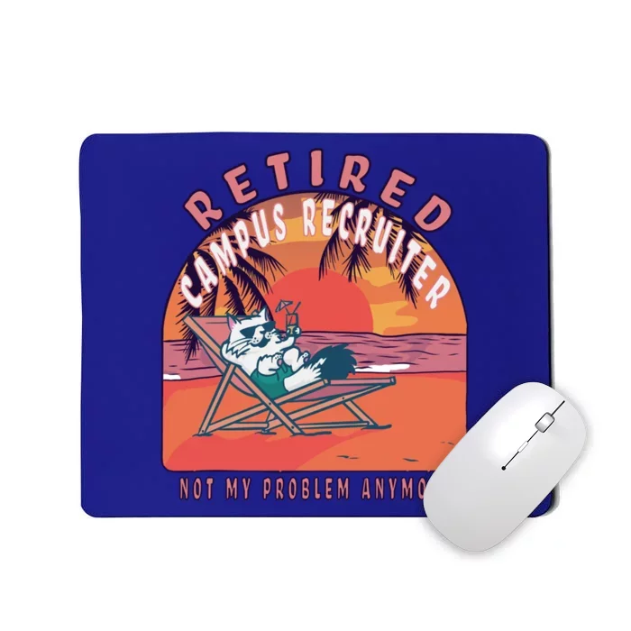 Retired Campus Recruiter Funny Vintage Retiret Gift Mousepad