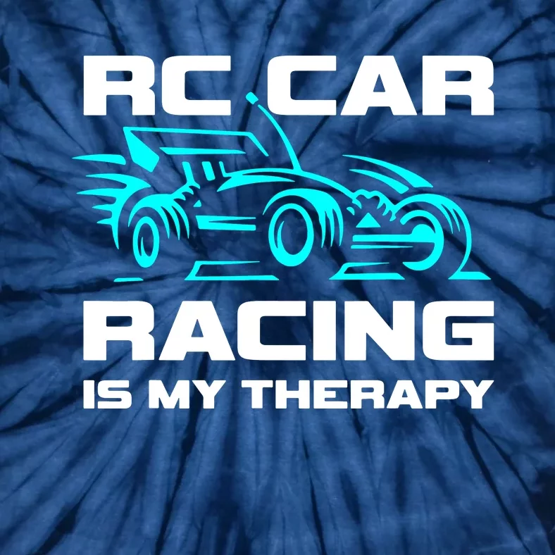 Rc Car Racing Is My Therapy Tie-Dye T-Shirt