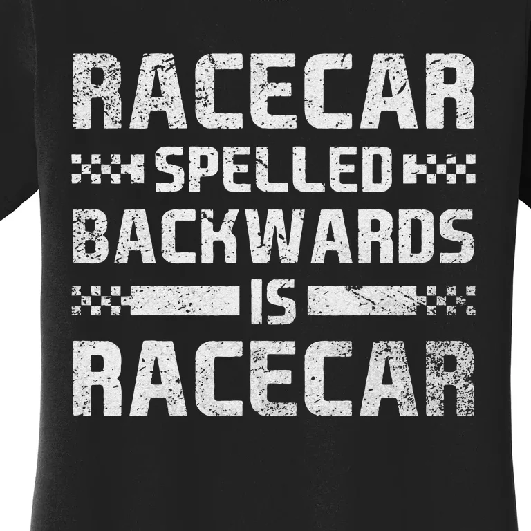 Race Cars Racecar Spelled Backwards Race Car Racing Apparel Women's T-Shirt