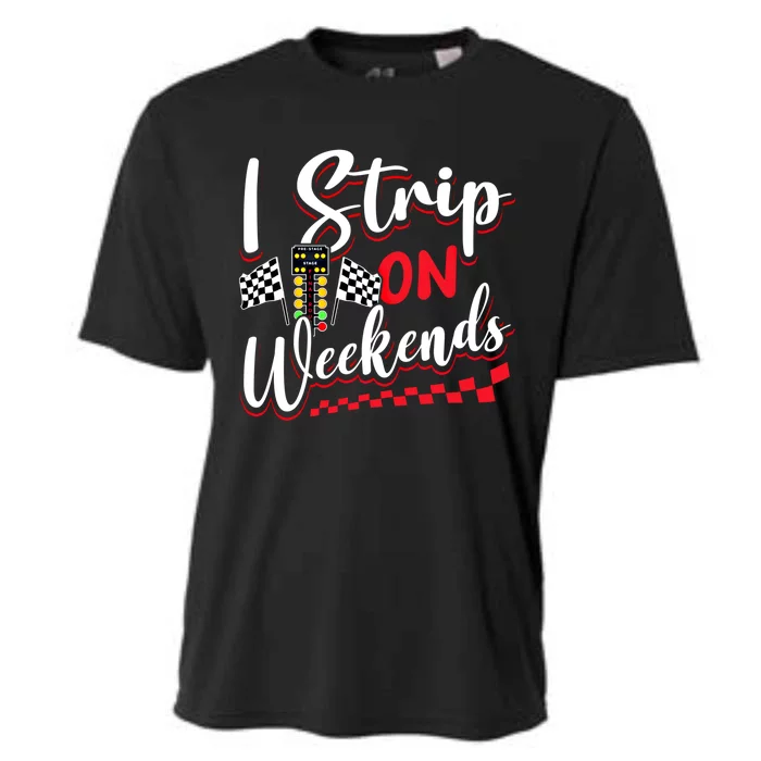 Race Car Street Racer Vintage I Strip On Weekends Gift Cooling Performance Crew T-Shirt