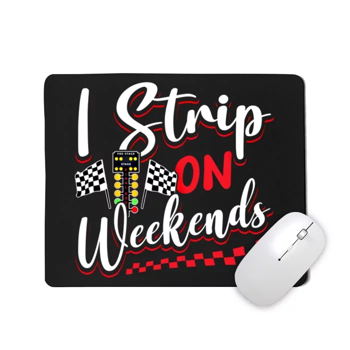 Race Car Street Racer Vintage I Strip On Weekends Gift Mousepad