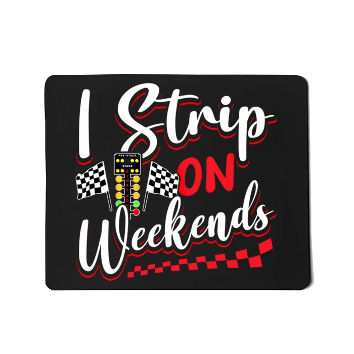 Race Car Street Racer Vintage I Strip On Weekends Gift Mousepad