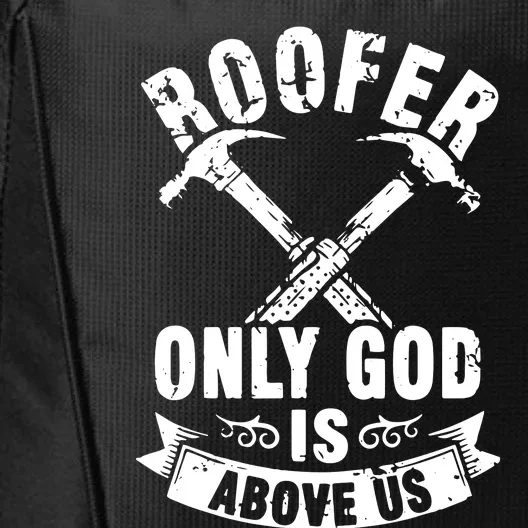 Roofing Construction Site Roofer Only God Is Above Us City Backpack