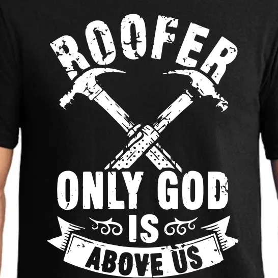 Roofing Construction Site Roofer Only God Is Above Us Pajama Set