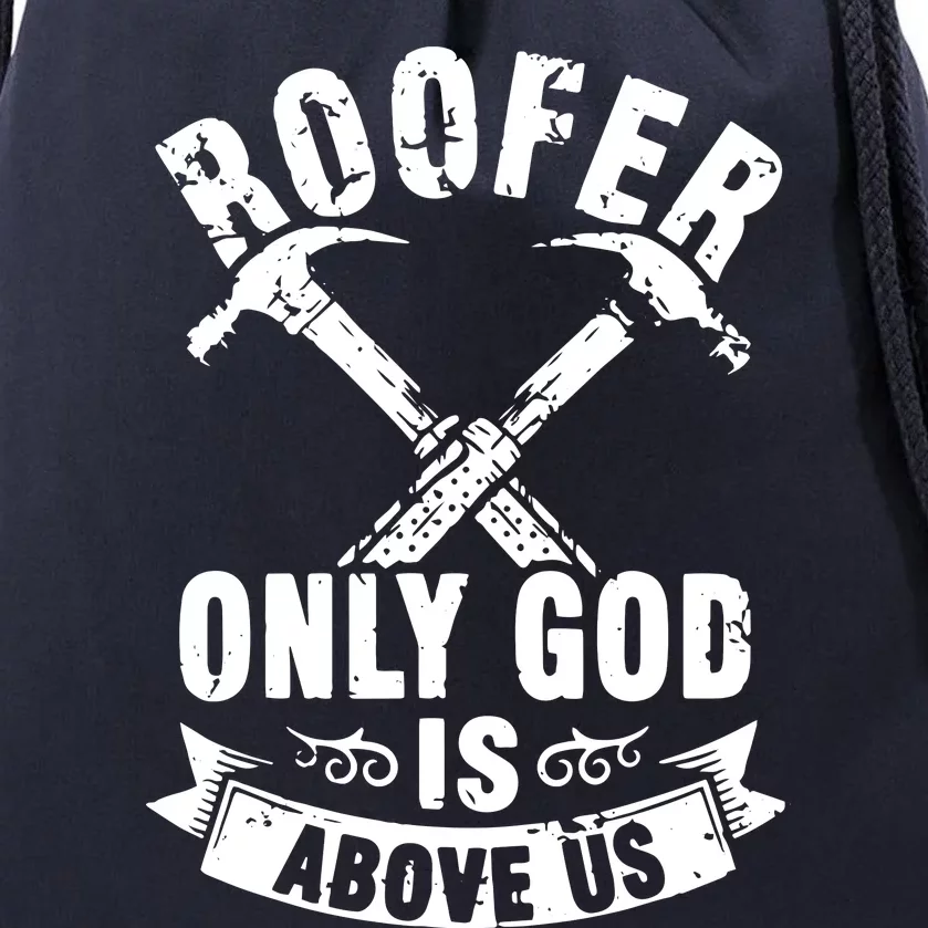 Roofing Construction Site Roofer Only God Is Above Us Drawstring Bag