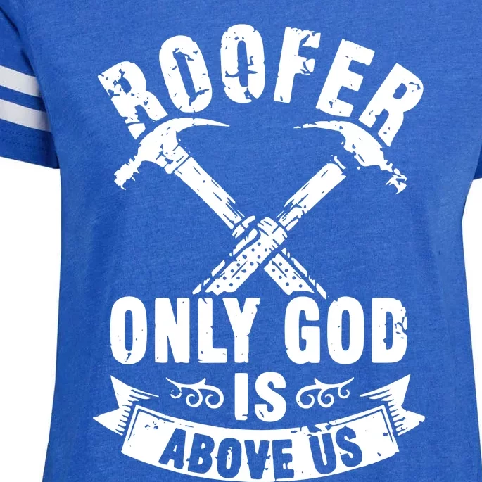 Roofing Construction Site Roofer Only God Is Above Us Enza Ladies Jersey Football T-Shirt