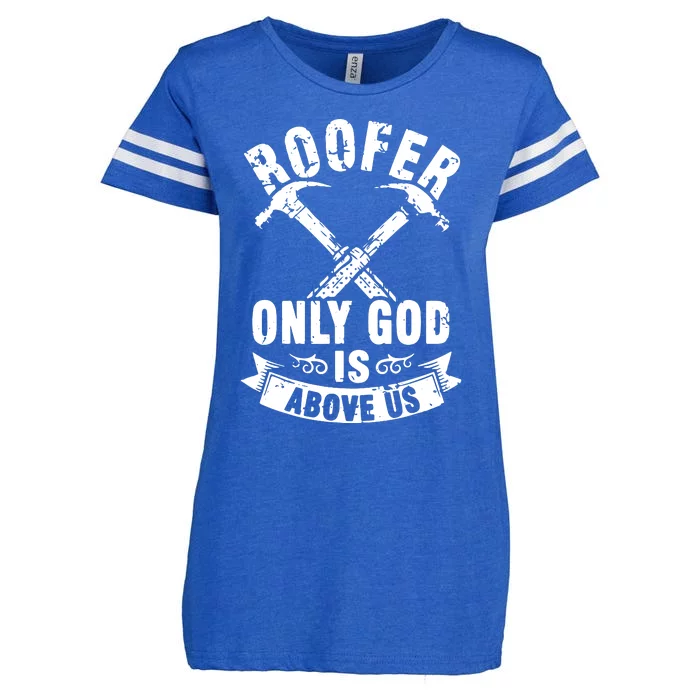 Roofing Construction Site Roofer Only God Is Above Us Enza Ladies Jersey Football T-Shirt