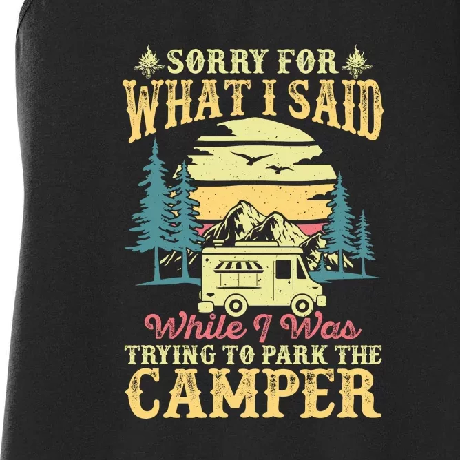 RV Camping Sorry For What I Said While I Was Trying To Park The Camper Women's Racerback Tank