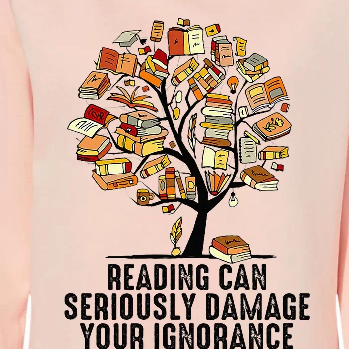 Reading Can Seriously Damage Your Ignorance Book Lover Womens California Wash Sweatshirt