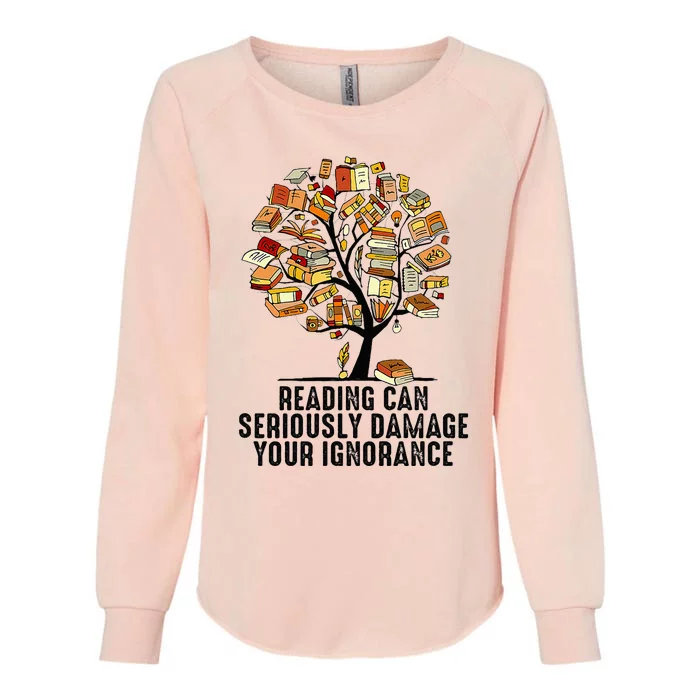 Reading Can Seriously Damage Your Ignorance Book Lover Womens California Wash Sweatshirt