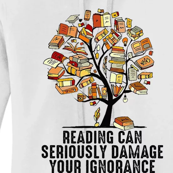 Reading Can Seriously Damage Your Ignorance Book Lover Women's Pullover Hoodie