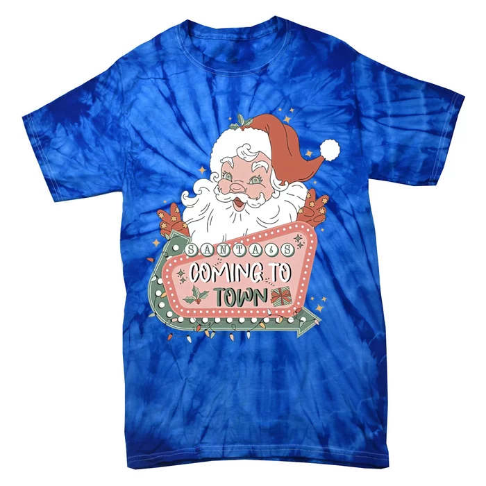 Retro Christmas SantaS Coming To Town Santa Claus Sleigh Gift Tie-Dye T-Shirt