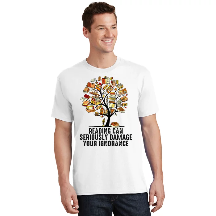 Reading Can Seriously Damage Your Ignorance Book Lover T-Shirt