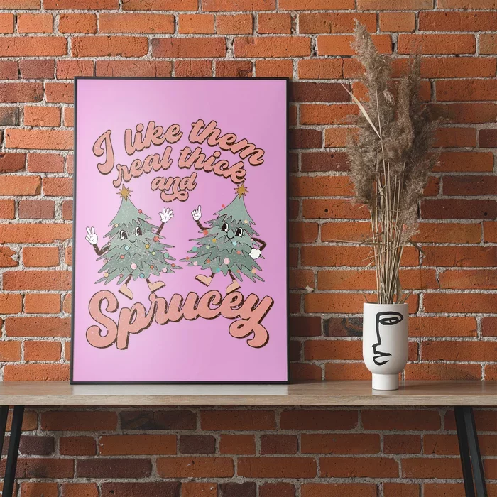 Retro Christmas Tree I Like Them Real Thick And Sprucey Xmas Poster